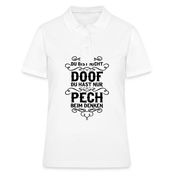 Du bist nicht doof du hast nur Pech... - Frauen Polo Shirt - Weiß - Vorne - Ailine (174cm)