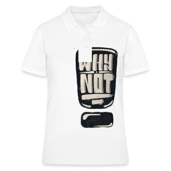 Why Not Ausrufezeichen - Frauen Polo Shirt - Weiß - Vorne - Ailine (174cm)