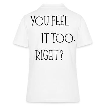 You Feel It Too, Right?  - Frauen Polo Shirt - Weiß - Hinten - Ailine (174cm)