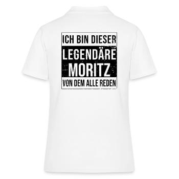 Ich bin dieser legendäre für Moritz - Frauen Polo Shirt - Weiß - Hinten - Ailine (174cm)