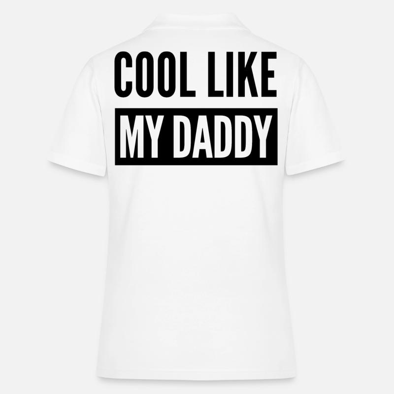 COOL LIKE MY DADDY - Women's Polo Shirt - white