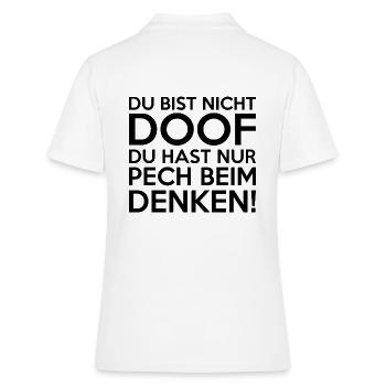 DU BIST NICHT DOOF PECH BEIM DENKEN - Frauen Polo Shirt - Weiß - Hinten - Ailine (174cm)
