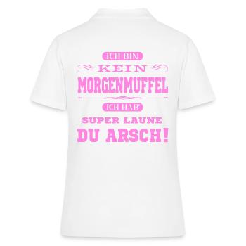 Ich bin kein Morgenmuffel du Arsch - Frauen Polo Shirt - Weiß - Hinten - Ailine (174cm)