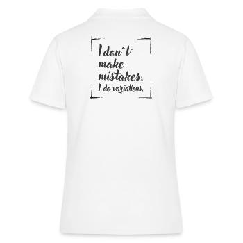 I don't make mistakes. I do variations. - Women's Polo Shirt - white - Back - Ailine (174cm)