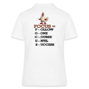 Motivierendes Huhn Zitat, Fokus und Erfolg, Spaß - Frauen Polo Shirt - Weiß - Hinten - Ailine (174cm)