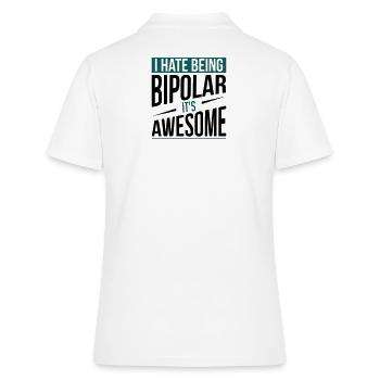 I Hate Being Bipolar - Frauen Polo Shirt - Weiß - Hinten - Ailine (174cm)