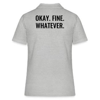 Okay Fine Whatever EGAL lustige Sprüche - Frauen Polo Shirt - Grau meliert - Hinten - Ailine (174cm)