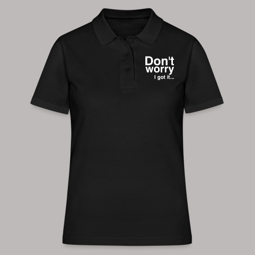 Don't worry - Frauen Polo Shirt