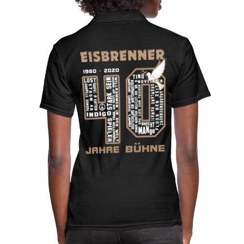 EISBRENNER - 40 Jahre Bühne (Druck vorne) - Frauen Polo Shirt