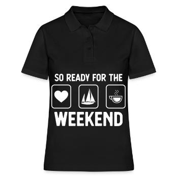 So bereit für das Wochenende - Kaffee - Segeln - - Frauen Polo Shirt - Schwarz - Vorne - Ailine (174cm)