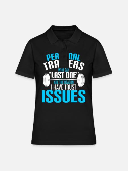 Gym - Personal trainers who say last one are the - Frauen Polo Shirt - Schwarz