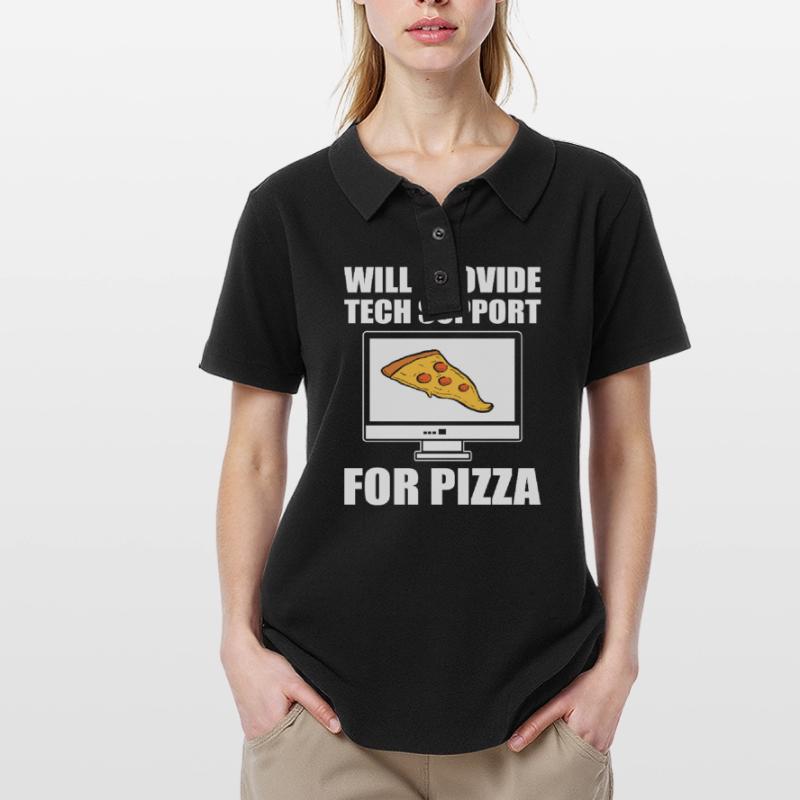 Will Provide Tech Support For Pizza Tech Support Frauen Polo Shirt