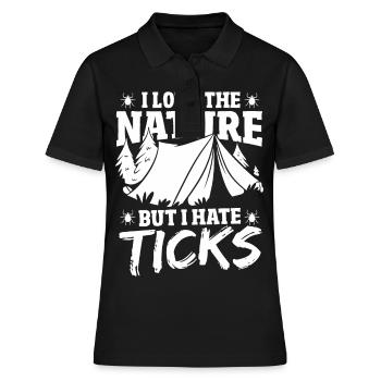I Love the Nature, but I hate Ticks Camping - Frauen Polo Shirt - Schwarz - Vorne - Ailine (174cm)
