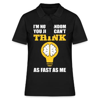 I'm Not Random You Just Cant Think Fast As Me - Women's Polo Shirt - black - Front - Ailine (174cm)