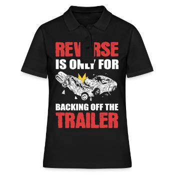 Reverse Is Only For Backing Off Demolition Derby - Frauen Polo Shirt - Schwarz - Vorne - Ailine (174cm)