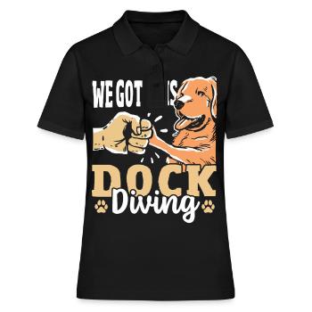 We Got This Dock Diving Dog Jumping - Frauen Polo Shirt - Schwarz - Vorne - Ailine (174cm)