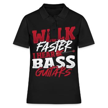 Walk Faster I Hear Bass Guitars Bass Player Bass - Frauen Polo Shirt - Schwarz - Vorne - Ailine (174cm)
