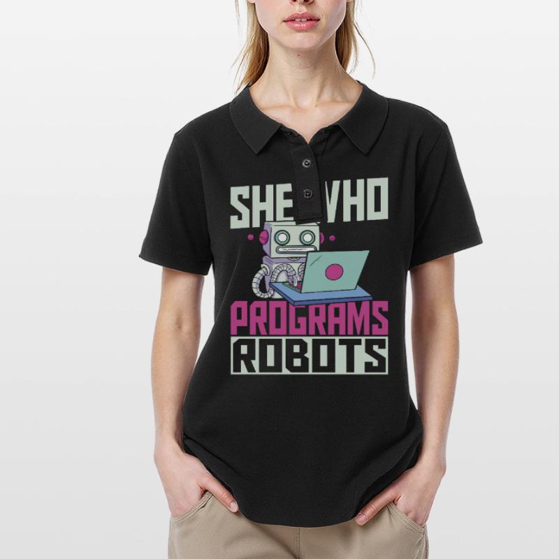 She Who Programs Robots Robotics Robot Engineer Women's Polo Shirt
