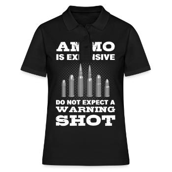 Ammo Is Expensive Do Not Expect A Warning Shot! - Women's Polo Shirt - black - Front - Ailine (174cm)
