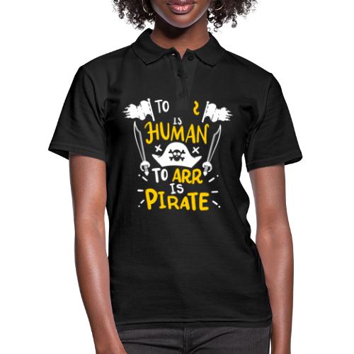 Irren ist menschlich, Arr ist Pirat - Frauen Polo Shirt