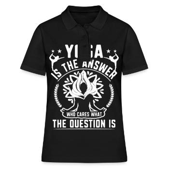Yoga is the answer Meditation Buddhismus - Frauen Polo Shirt - Schwarz - Vorne - Ailine (174cm)