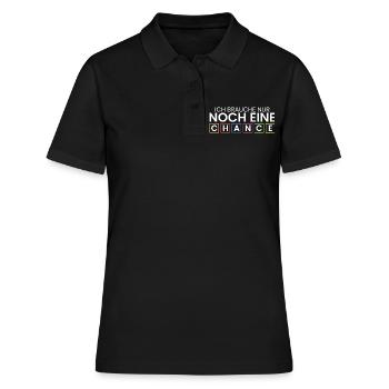 Ich brauche nur noch 1 Chance - Frauen Polo Shirt - Schwarz - Vorne - Ailine (174cm)