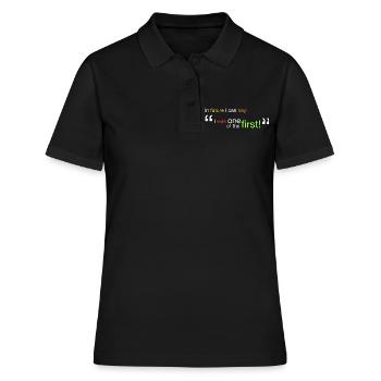 "Ich war einer der Ersten!" - Frauen Polo Shirt - Schwarz - Vorne - Ailine (174cm)