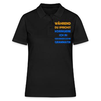 Während du sprichst korrigiere ich deine Grammatik - Frauen Polo Shirt - Schwarz - Vorne - Ailine (174cm)