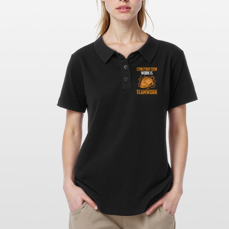 Construction work is teamwork Construction Teamwork Construction site Women's Polo Shirt