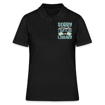 Kann Nicht Ich Habe Pläne In Der Bibliothek Bücher - Frauen Polo Shirt - Schwarz - Vorne - Ailine (174cm)