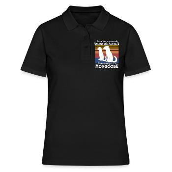 Mangusten Spruch - Frauen Polo Shirt - Schwarz - Vorne - Ailine (174cm)