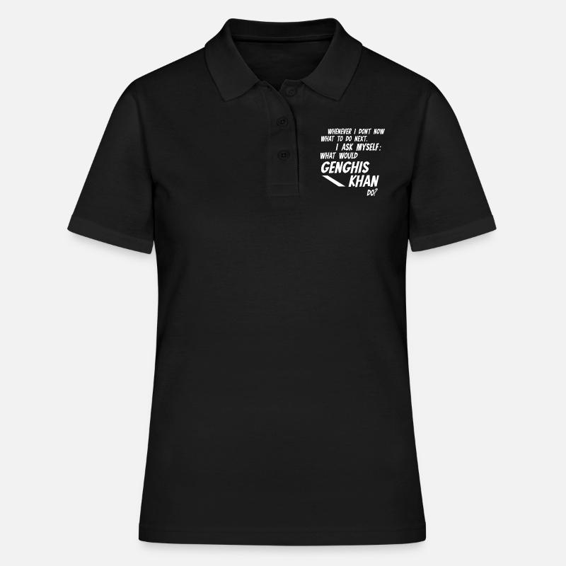 Whenever I don't know what would Genghis Khan do - Women's Polo Shirt - black