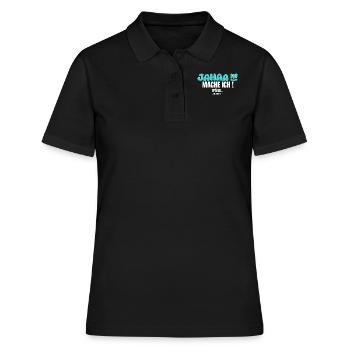 Jahaa I'll do it later maybe saying sarcasm - Women's Polo Shirt - black - Front - Ailine (174cm)
