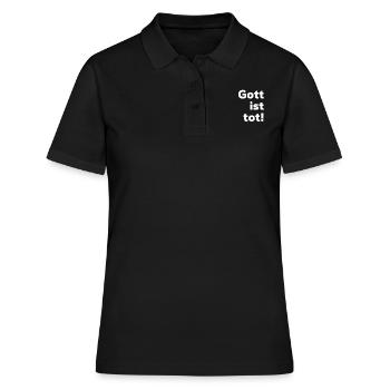 Gott ist tot! - Frauen Polo Shirt - Schwarz - Vorne - Ailine (174cm)