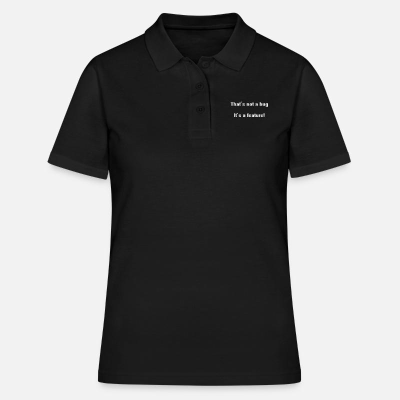 That's not a bug it's a feature! - Women's Polo Shirt - black