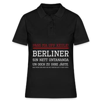Berlin berlinerisch pass auf keule lustiger Spruch - Frauen Polo Shirt - Schwarz - Vorne - Ailine (174cm)