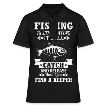 Angeln ist wie Dating - Fangen und loslassen, bis - Frauen Polo Shirt - Schwarz - Vorne - Ailine (174cm)