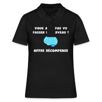 Vous avez pas vu passer un cerveau ? Récompense - Polo Femme - noir - Devant - Ailine (174cm)
