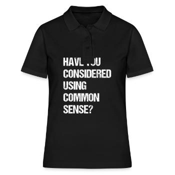have you considered using common sense - Women's Polo Shirt - black - Front - Ailine (174cm)