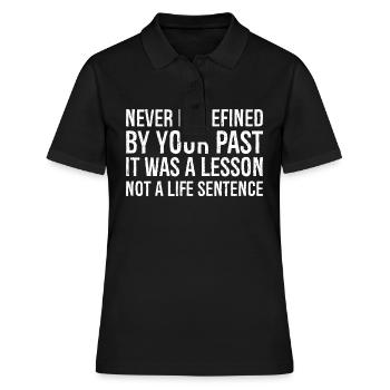 never be defined by your past it was a lesson - Women's Polo Shirt - black - Front - Ailine (174cm)