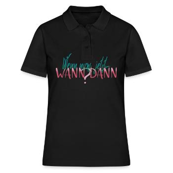 Wenn nicht jetzt, wann dann? - Inspiration - Frauen Polo Shirt - Schwarz - Vorne - Ailine (174cm)