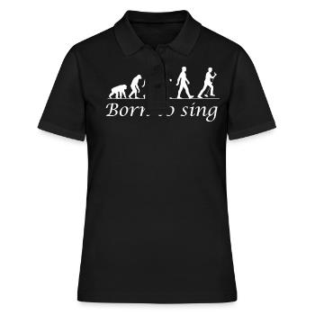 Evolution Singer Born To Sing Karaoke Gift - Women's Polo Shirt - black - Front - Ailine (174cm)