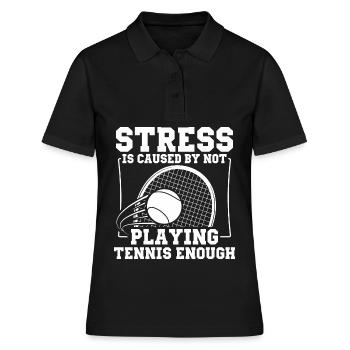 Stress is triggered by too little tennis - Women's Polo Shirt - black - Front - Ailine (174cm)