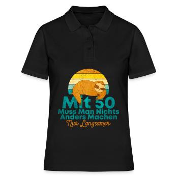 Mit 50 Muss Man Nichts Anders Machen Nur Langsamer - Frauen Polo Shirt - Schwarz - Vorne - Ailine (174cm)