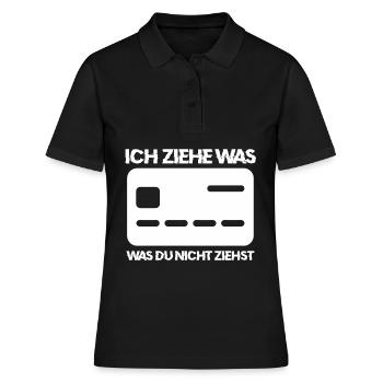 Ich Ziehe Was Was Du Nicht Ziehst Kredit Karte - Frauen Polo Shirt - Schwarz - Vorne - Ailine (174cm)