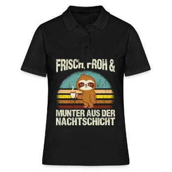 Frisch froh und munter aus der Nachtschicht! Pfleg - Frauen Polo Shirt - Schwarz - Vorne - Ailine (174cm)