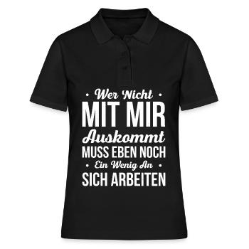 Wer Nicht Mit Mir Auskommt Muss Eben Noch Ein Weni - Frauen Polo Shirt - Schwarz - Vorne - Ailine (174cm)