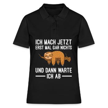 Ich Mach Jetzt Erst Mal Gar Nichts Und Dann Warte - Frauen Polo Shirt - Schwarz - Vorne - Ailine (174cm)
