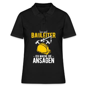 Ich Bin Bauleiter Ich Mache Die Ansagen Bauleiter - Frauen Polo Shirt - Schwarz - Vorne - Ailine (174cm)