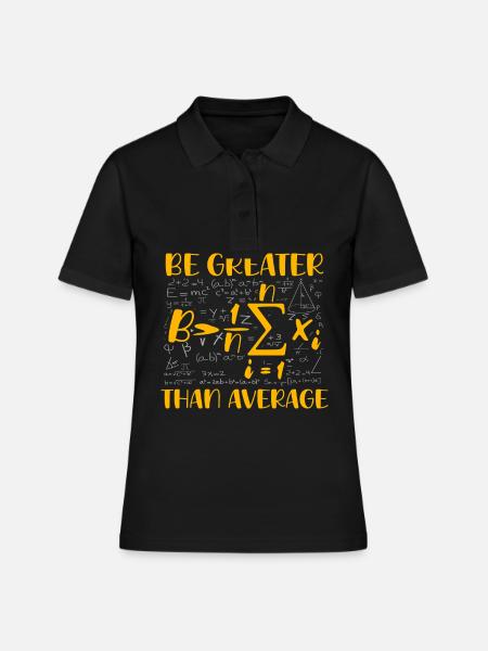 Math Pun – Be Greater Than Average - Women's Polo Shirt - black